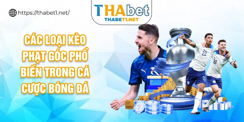 Các loại kèo phạt góc phổ biến trong cá cược bóng đá