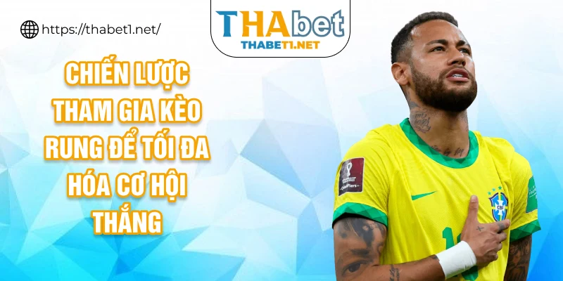 Chiến lược tham gia kèo rung để tối đa hóa cơ hội thắng