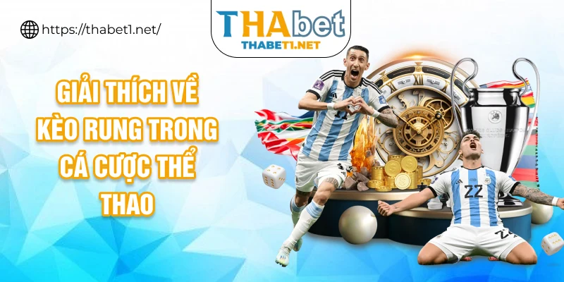 Giải thích về kèo rung trong cá cược thể thao