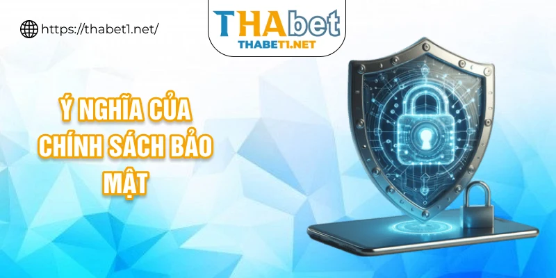 Ý nghĩa của chính sách bảo mật